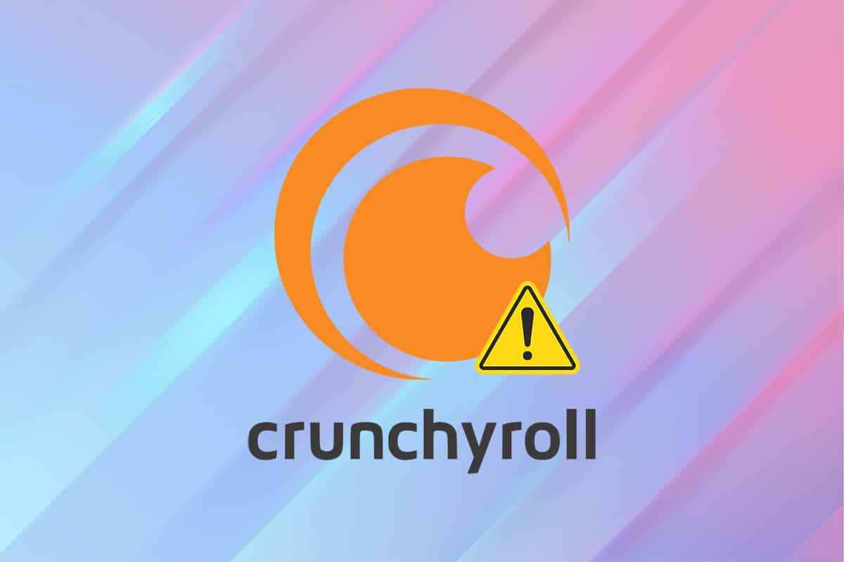 Fix Crunchyroll Not Working