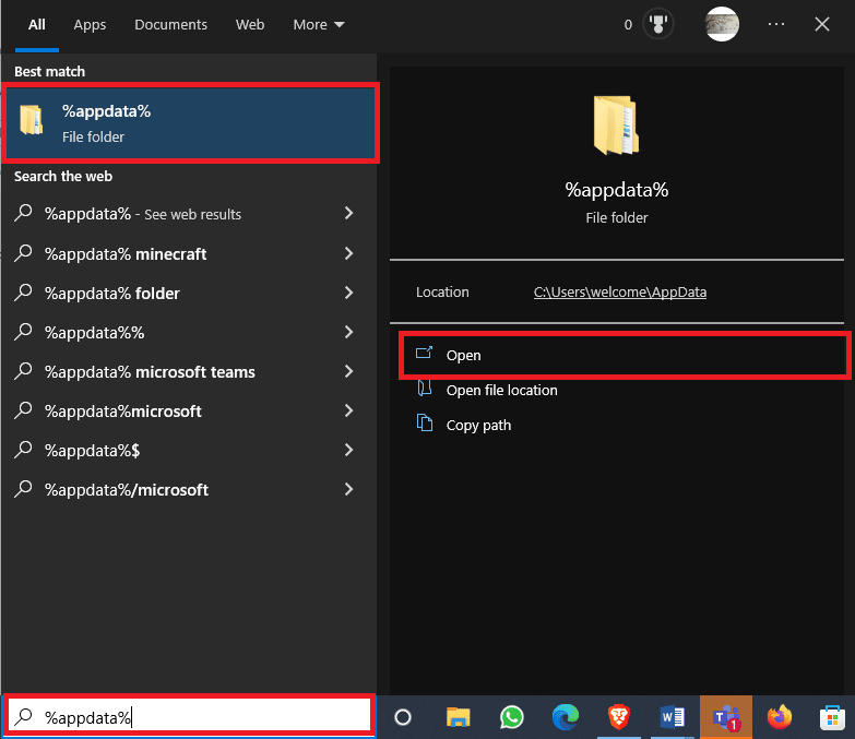From the Start Menu search and Open the %appdata% folder