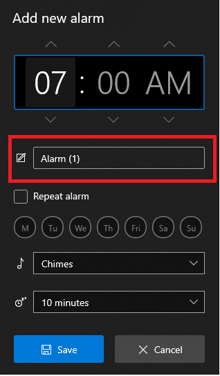 Give a name to your alarm. Type the name in the textbox next to pen like icon