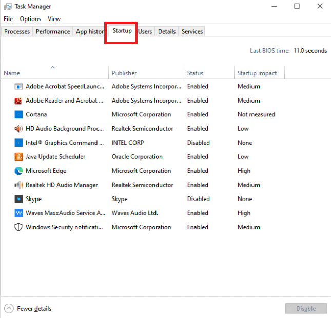 Go to the Startup tab in Task Manager. 