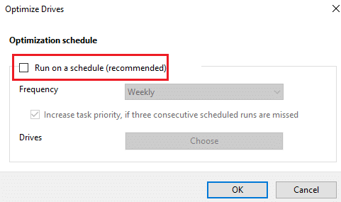 Here, uncheck the option, Run on a schedule recommended, and click on OK to save the changes.