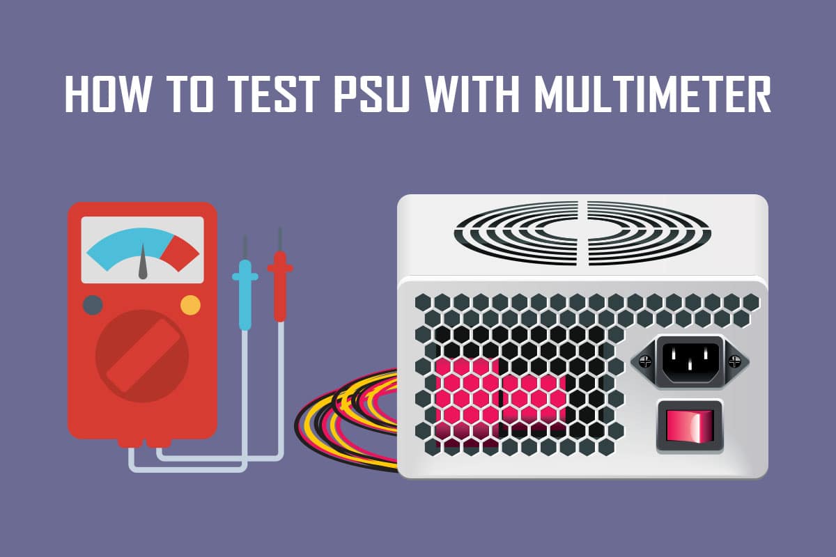 How to Test PSU with Multimeter