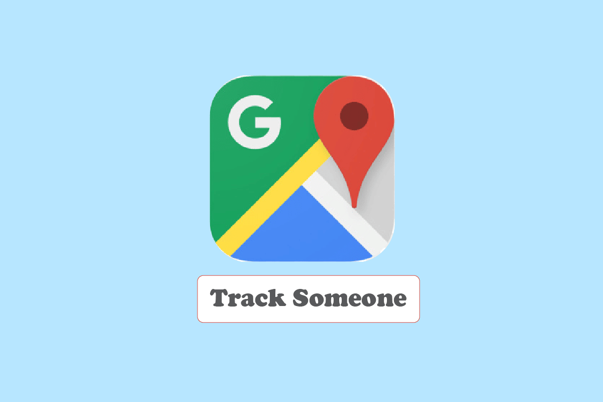 How to Track Someone on Google Maps Without Them Knowing