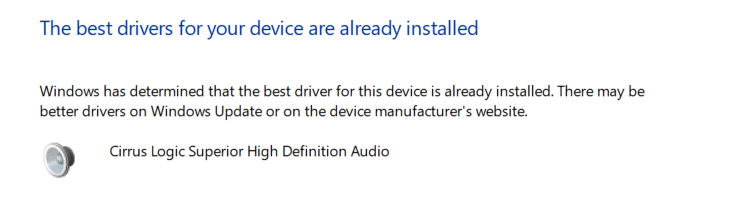 If the audio drivers are updated already, it shows The best drivers for your device are already installed.
