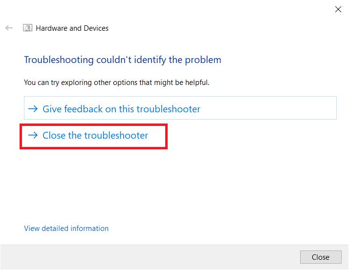 If there is no issue with the drivers, click Close the troubleshooter