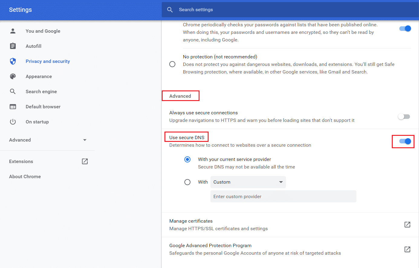 in the advanced section, toggle on Use secure DNS in Chrome Privacy and Settings