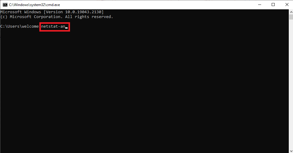 In the Command Prompt window type netstat an and press the Enter key