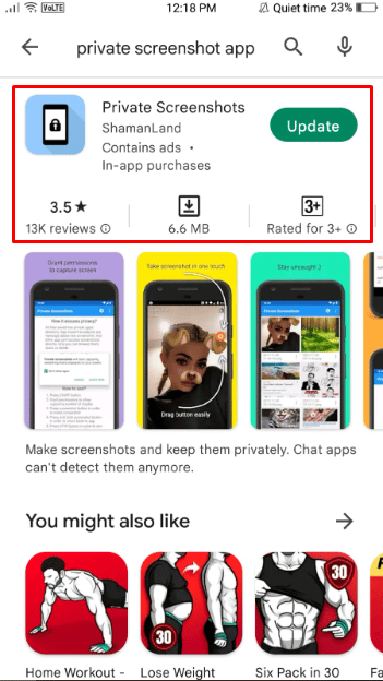 Launch the Play Store app on your Andriod mobile, then search and install the Private Screenshots or any other Screenshot application of your choice. 