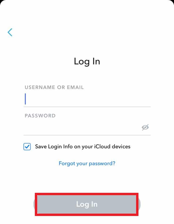 Enter your USERNAME OR EMAIL and PASSWORD and tap on Log In