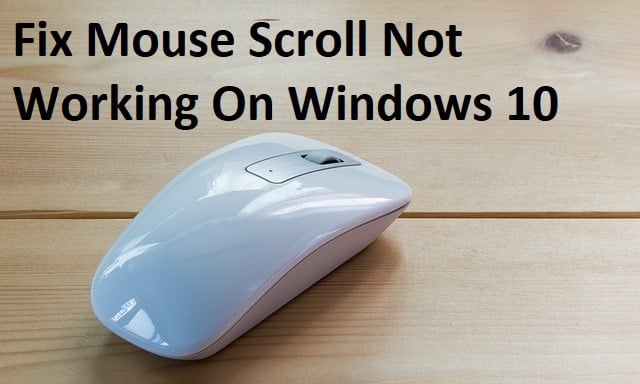 Fix Mouse Scroll Not Working On Windows 10