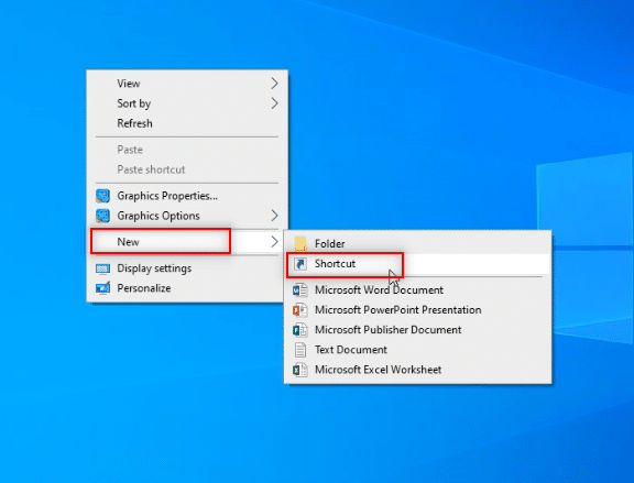 move your cursor to New. Select the option Shortcut 