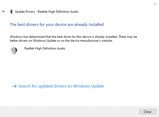 Note: You can click on Search for updated drivers on Windows Update which will take you to Settings and will search for any recent Windows updates.