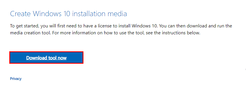 Now, click on the Download tool now button under Create Windows 10 installation media