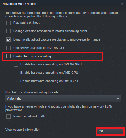 Now, uncheck the option Enable hardware encoding option and click on OK. Fix Steam Remote Play Not Working in Windows 10