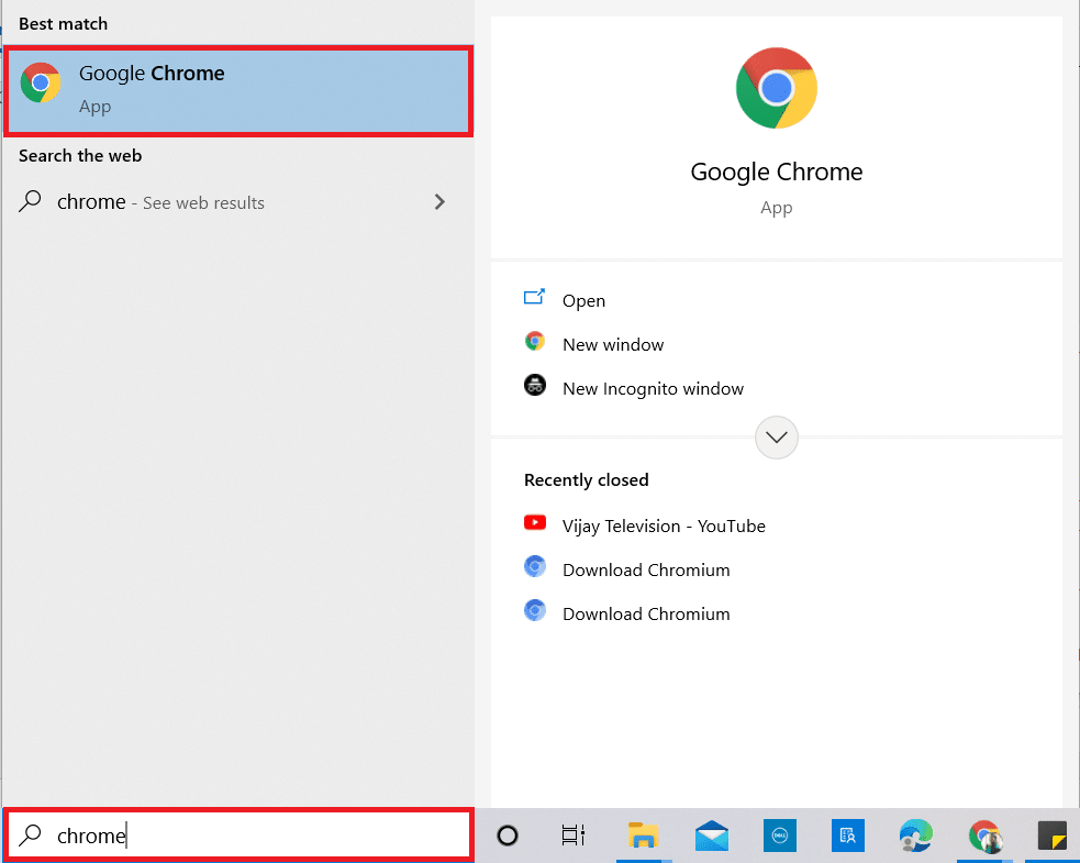 Press the Windows key. Type Chrome and open it