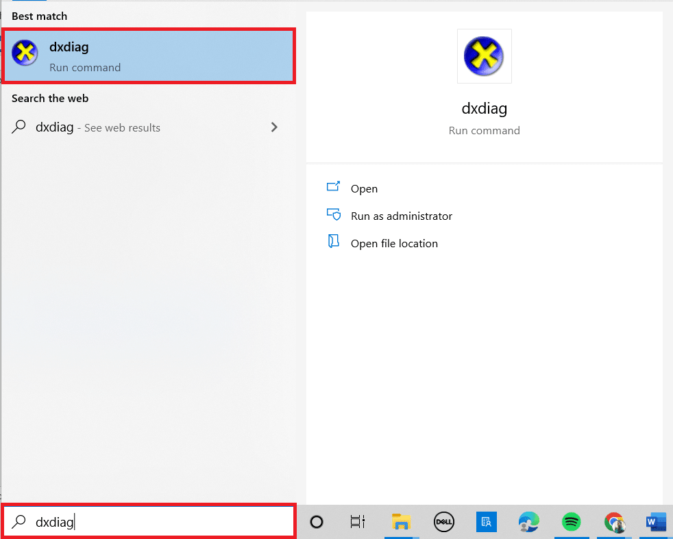 Press the Windows key. Type dxdiag and hit the Enter key