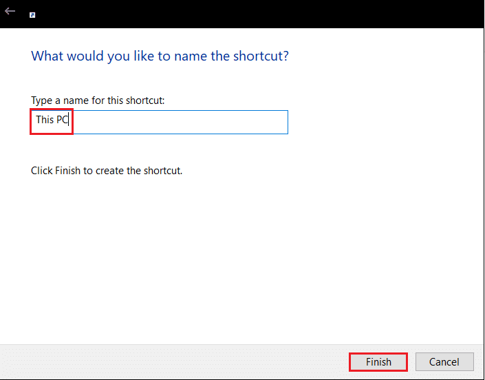 rename as This PC and click on Finish to create this PC shortcut