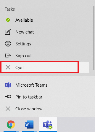 Right-click on the Microsoft Teams icon in the taskbar. Select Quit to restart Microsoft teams. 