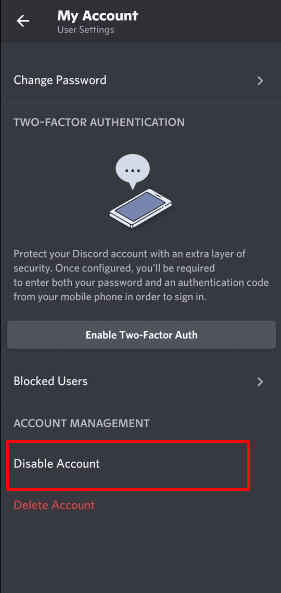 Scroll all the way down and tap on the Disable account option below Account Management under the My Account menu. 