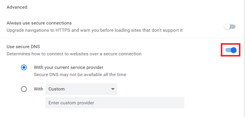 Scroll down to the Advanced section. Turn on the Use secure DNS option