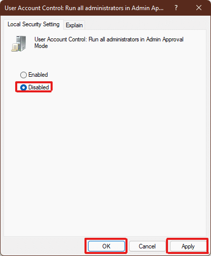 select Disabled option in the Local Security Setting tab for User Account Control Run all administrators in Admin Approval Mode policy Windows 11