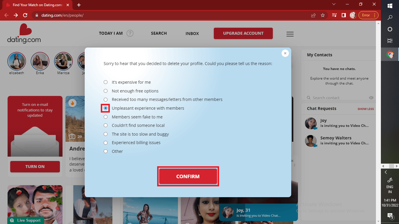 Select a reason to delete your profile at Dating.com and click on Confirm to delete your dating profile. 