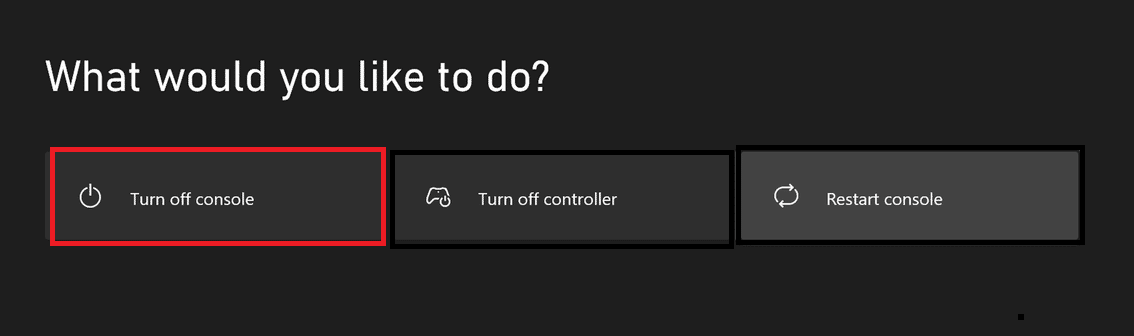 select the Turn off console option. How to Fix Xbox One Keeps Signing Me Out