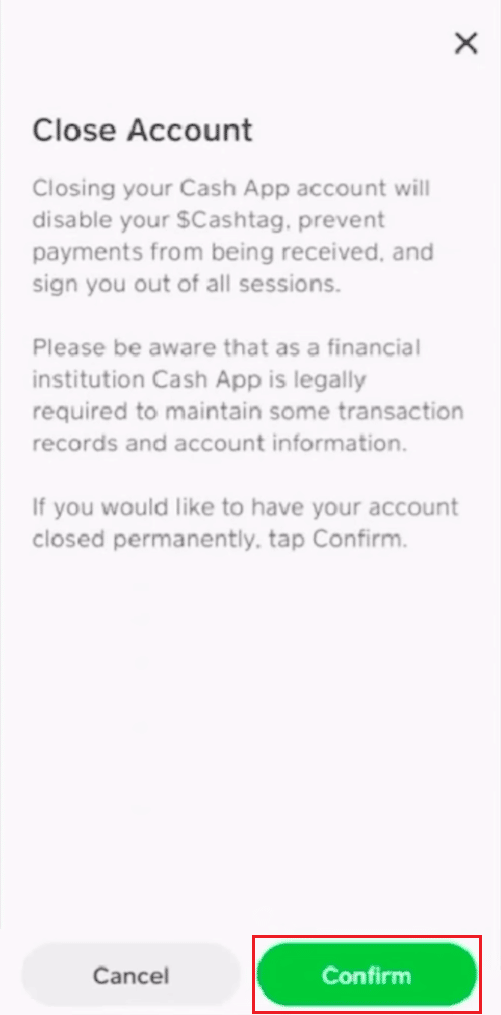tap on Confirm to close or unlink your Cash App account
