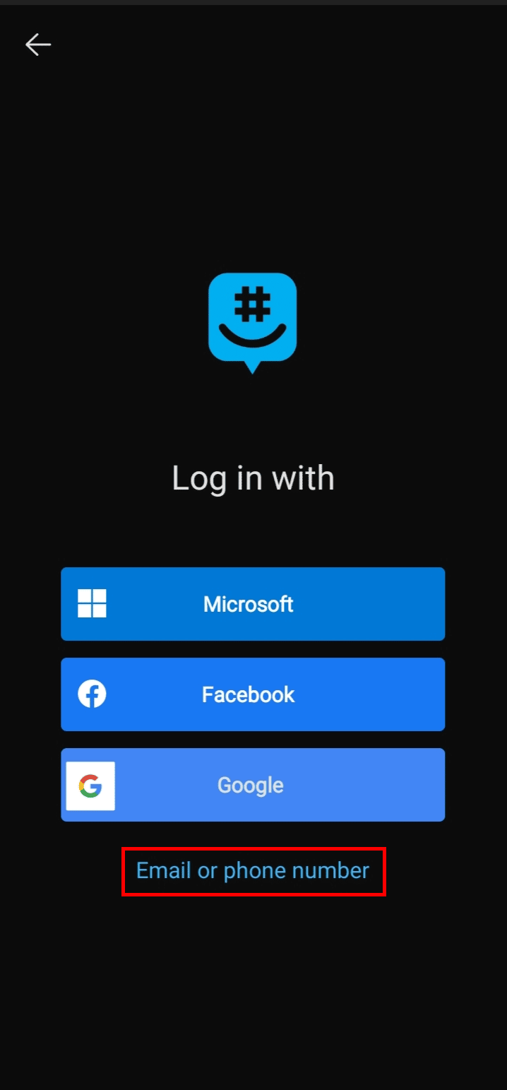 Tap on Email or phone number or you can tap on Microsoft, Facebook, or Google to log in with your other social accounts.
