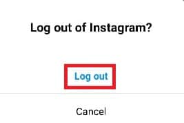 tap on Log out to confirm the action. Top 10 Ways to Fix Instagram Stories Not Loading Issue