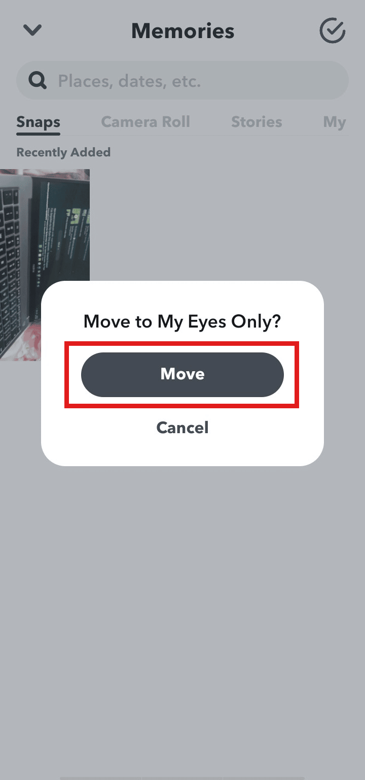 Tap on Move, to move your snap to My Eyes Only.