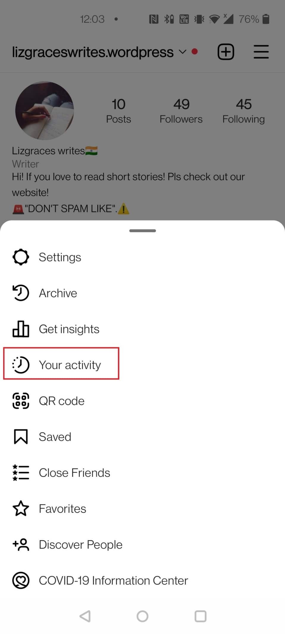 Tap on the three horizontal lines at the top right corner and then tap on Your activity in the drop-down menu