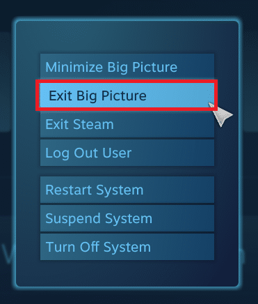 To exit from the Big Picture Mode, click the Power icon and select Exit Big Picture option.