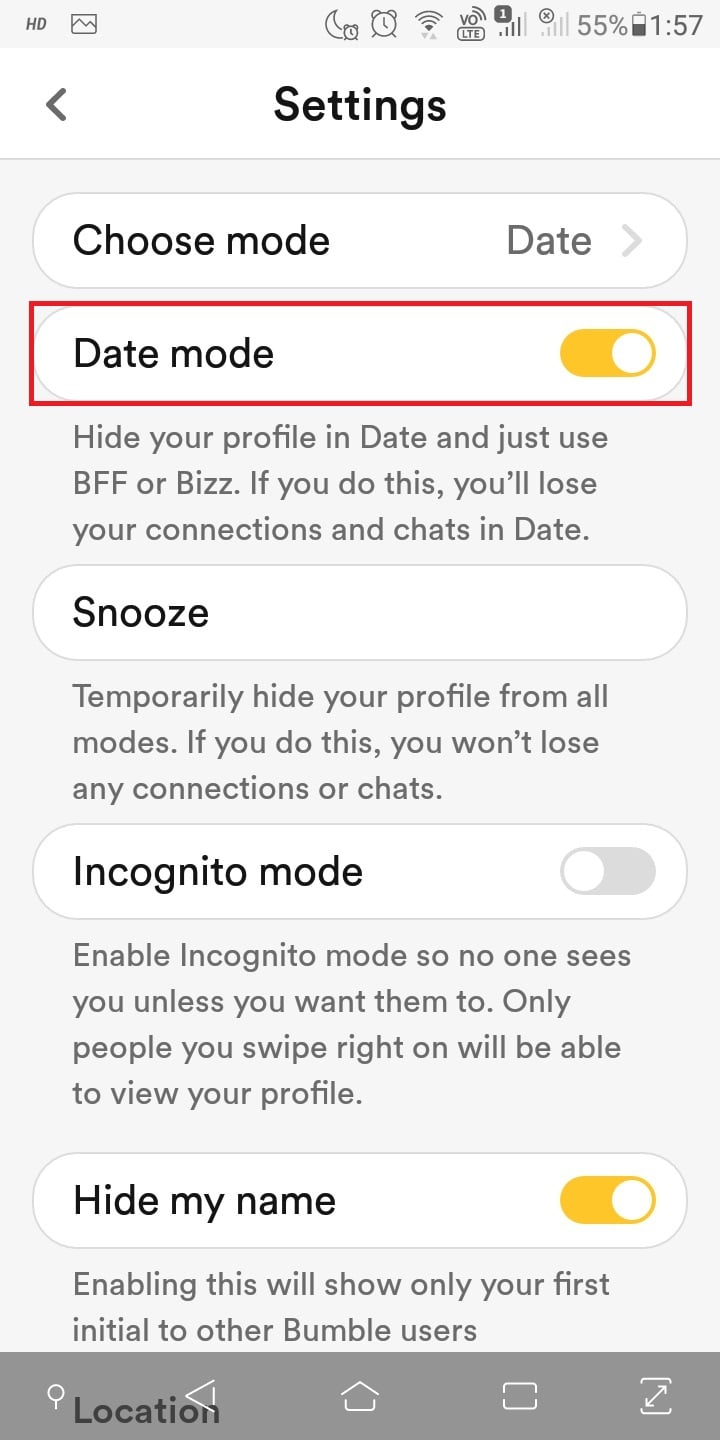 Toggle the Date Mode off to disable your dating profile once you are thorough with online dating and do not want to return for a while. 