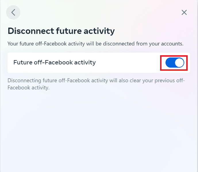 Turn off the toggle for the Future off-Facebook activity option | How Do I Delete All Activity Log on Facebook