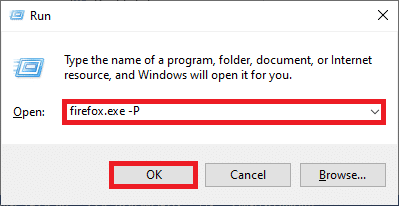 Type firefox.exe P in the Run dialog box and click on the OK button