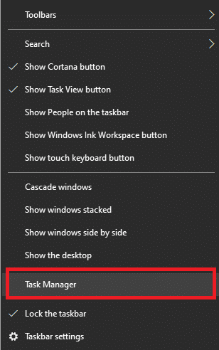 Type task manager in the search bar in your Taskbar. Alternatively, you can click Ctrl + shift + Esc to open Task Manager.