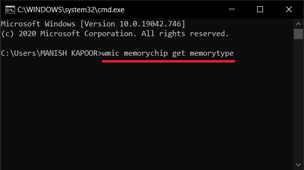 type the command ‘wmic memorychip get memorytype’ in the command prompt