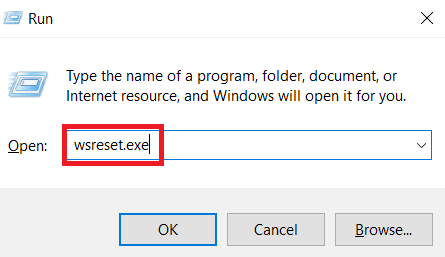 Type wsreset.exe and hit Enter key