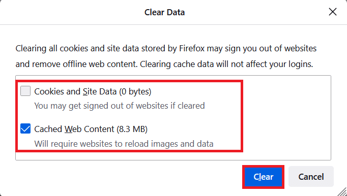 Uncheck the Cookies and Site Data box and make sure you check Cached Web Content box. Click Clear.