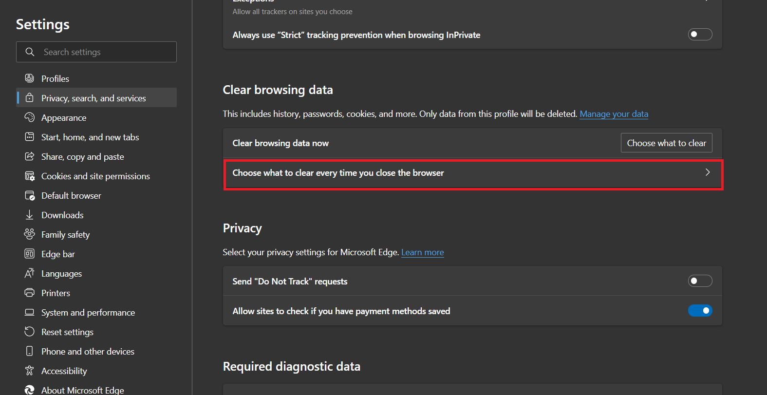 Under Clear Browsing Data, Click on Choose what to clear every time you close the browser.
