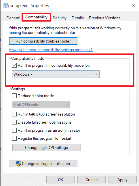 Under Compatibility tab, check the box Run this program in compatibility mode for and in drop down list, choose lower Windows version. Fix Touchpad Scroll Not Working on Windows 10