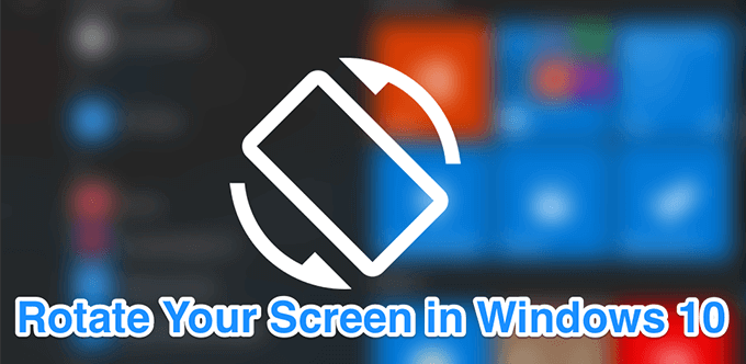 How To Rotate The Screen In Windows 10
