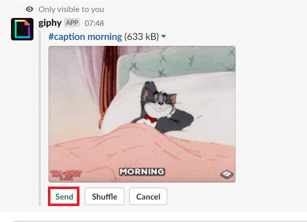 You can find a random GIF. Click Send to send GIF. How to Send GIFs in Slack