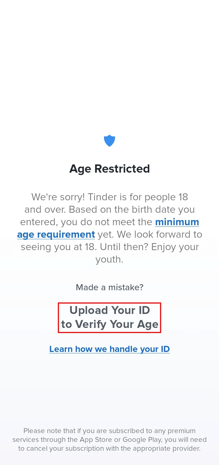 You will see the Age Restricted message under which you’ll see Upload Your ID to Verify Your Age click on it. | How to Fix Tinder Age Restriction